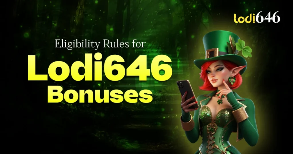 Eligibility Rules for Lodi646 Bonuses